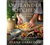 Outlander Kitchen: To the New World and Back Again: The Second Official Outlander Companion Cookbook