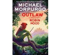 Outlaw: A vivid reimagining of the legendary hero Robin Hood by the bestselling author of War Horse