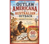 Outlaw Americana & Australian Outback by WhimsyWordWorks: 60 Rugged Crosswords Inspired by Western Legends, Open Roads, and the Australian Outback