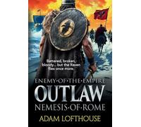 Outlaw: Nemesis of Rome: Discover the new action-packed thriller from Adam Lofthouse (Enemy of the Empire, 2)