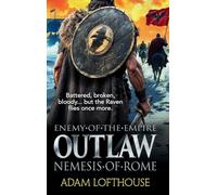 Outlaw: Nemesis of Rome: Discover the new action-packed thriller from Adam Lofthouse (Enemy of the Empire, 2)