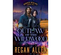 Outlaw of the Wildwood: 6 (Bonded Realms)