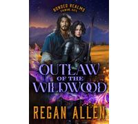 Outlaw of the Wildwood: A Closed Door Fantasy Romance (Bonded Realms)