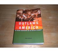 Outlaws Of America: The Weather Underground and the Politics of Solidarity