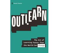 OUTLEARN: The Art of Learning Faster Than the World Can Change (Built for Turbulence)