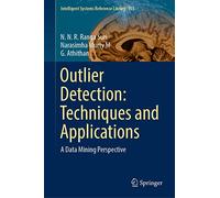 Outlier Detection: Techniques and Applications : A Data Mining Perspective: 155 (Intelligent Systems Reference Library)