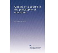 Outline of a course in the philosophy of education