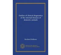 Outline of clinical diagnostics of the internal diseases of domestic animals (c.2)