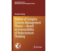 Outline of Complex Systems Management Theory- Based on Irreversibility of Reductionism Thinking: 360