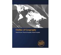 Outline of Geography: Natural Science, Physical Geography, Human Geography