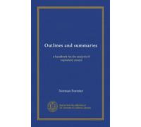 Outlines and summaries: a handbook for the analysis of expository essays