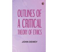 Outlines of a Critical Theory of Ethics