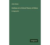 Outlines of a Critical Theory of Ethics: in large print