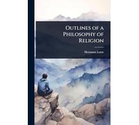 Outlines of a Philosophy of Religion
