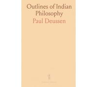 Outlines of Indian Philosophy: With an Appendix on the Philosophy of the Vedânta in Its Relations to Occidental Metaphysics