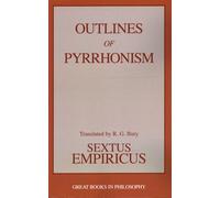 Outlines of Pyrrhonism: Sextus Empiricus (Great Books in Philosophy)