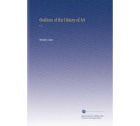 Outlines of the History of Art: V. 2