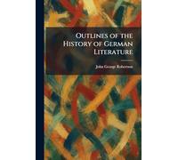 Outlines of the History of German Literature