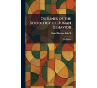 Outlines of the Sociology of Human Behavior: First Edition