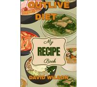 OUTLIVE DIET COOKBOOK: 50 Science-Inspired Recipes for Lifelong Health