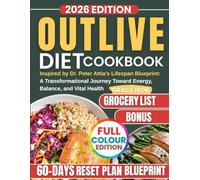 Outlive Diet Cookbook: Inspired by Dr. Peter Attia’s Lifespan Blueprint: A Transformational Journey Toward Energy, Balance, and Vital Health
