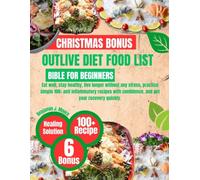 OUTLIVE DIET FOOD LIST BIBLE FOR BEGINNERS: Eat well, stay healthy, live longer without any stress, practice simple 100+ anti inflammatory recipes with confidence, and get your recovery quickly.