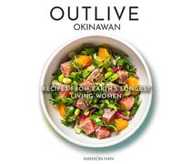 Outlive Okinawan Longevity Cookbook: Recipes From Earth's Longest Living Women, Is a Japanese Recipes Collection Featuring Salad, Ramen, Plant-based and Whole-Grained Diet.