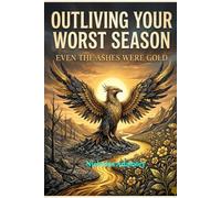 Outliving Your Worst Season: Even the Ashes Were Gold