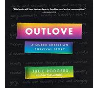 Outlove: una historia de supervivencia cristiana queer