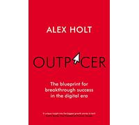 Outpacer: The Blueprint for Breakthrough Success in the Digital Era