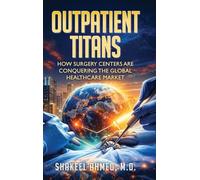 Outpatient Titans: How Surgery Centers Are Conquering The Global Healthcare Market