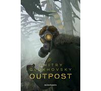 Outpost 1 | Dmitry Glukhovsky, Joan Josep Mussarra Roca