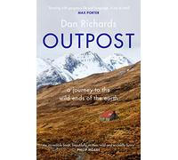 Outpost: A Journey To the Wild Ends of Earth