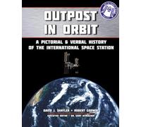 Outpost in Orbit: A Pictorial & Verbal History of the Space Station