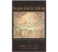 Outposts Of The War For Empire : The French And English In Wester N Pe