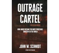 Outrage Cartel: How Anger Became the Most Profitable Industry in the World