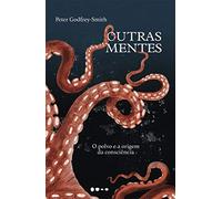 Outras Mentes: O Polvo e a origem da consciência