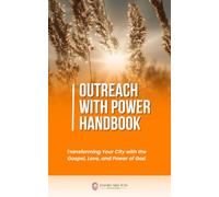 Outreach With Power Handbook: Transform your city with the Gospel, love, and the power of God.