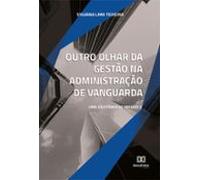Outro Olhar Da Gestão Na Administração De Vanguarda (ebook)