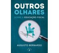 Outros Olhares: Sobre A Educação Fiscal (ebook)