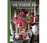 Outside In: A Year of Growing & Displaying