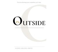 Outside In: The One Advantage Your Competitors Can't Copy