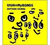Outside Signal - Viva My Bonds