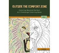 Outside the Comfort Zone: Coloring Beyond Perfect Art Challenge Coloring Book