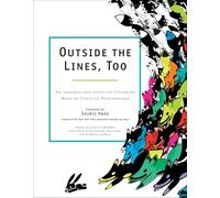 Outside the Lines, Too: An Inspired and Inventive Coloring Book by Creative Masterminds