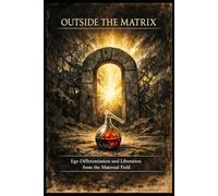 Outside the Matrix:: Ego Differentiation and Liberation from the Maternal Field