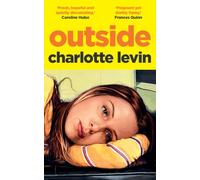 Outside: The new must-read novel from the bestselling author of If I Can't Have You