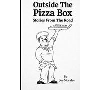 Outside The Pizza Box: Stories From The Road