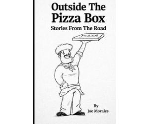 Outside The Pizza Box: Stories From The Road