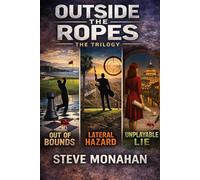 Outside the Ropes: The Trilogy: Out of Bounds, Lateral Hazard, Unplayable Lie